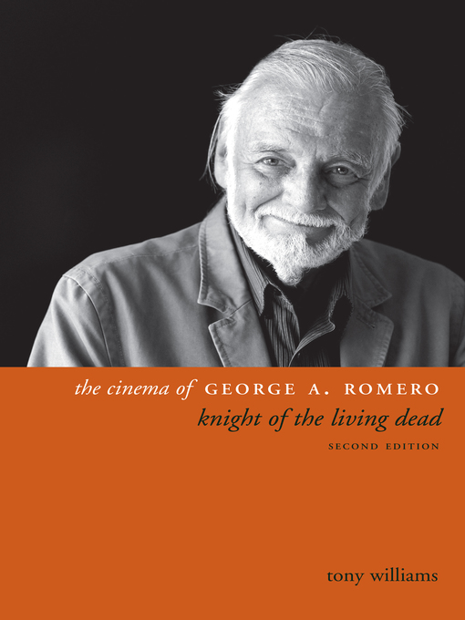 Title details for The Cinema of George A. Romero by Tony Williams - Available
